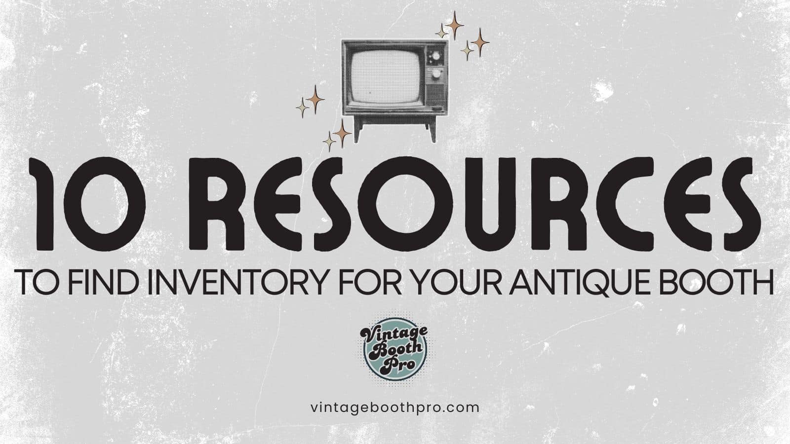 10 Resources to Find Inventory for Your Antique Booth