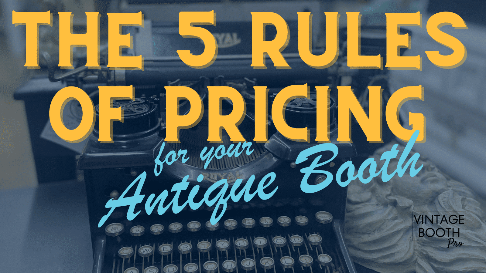 How to Price Items For Your Vintage Booth
