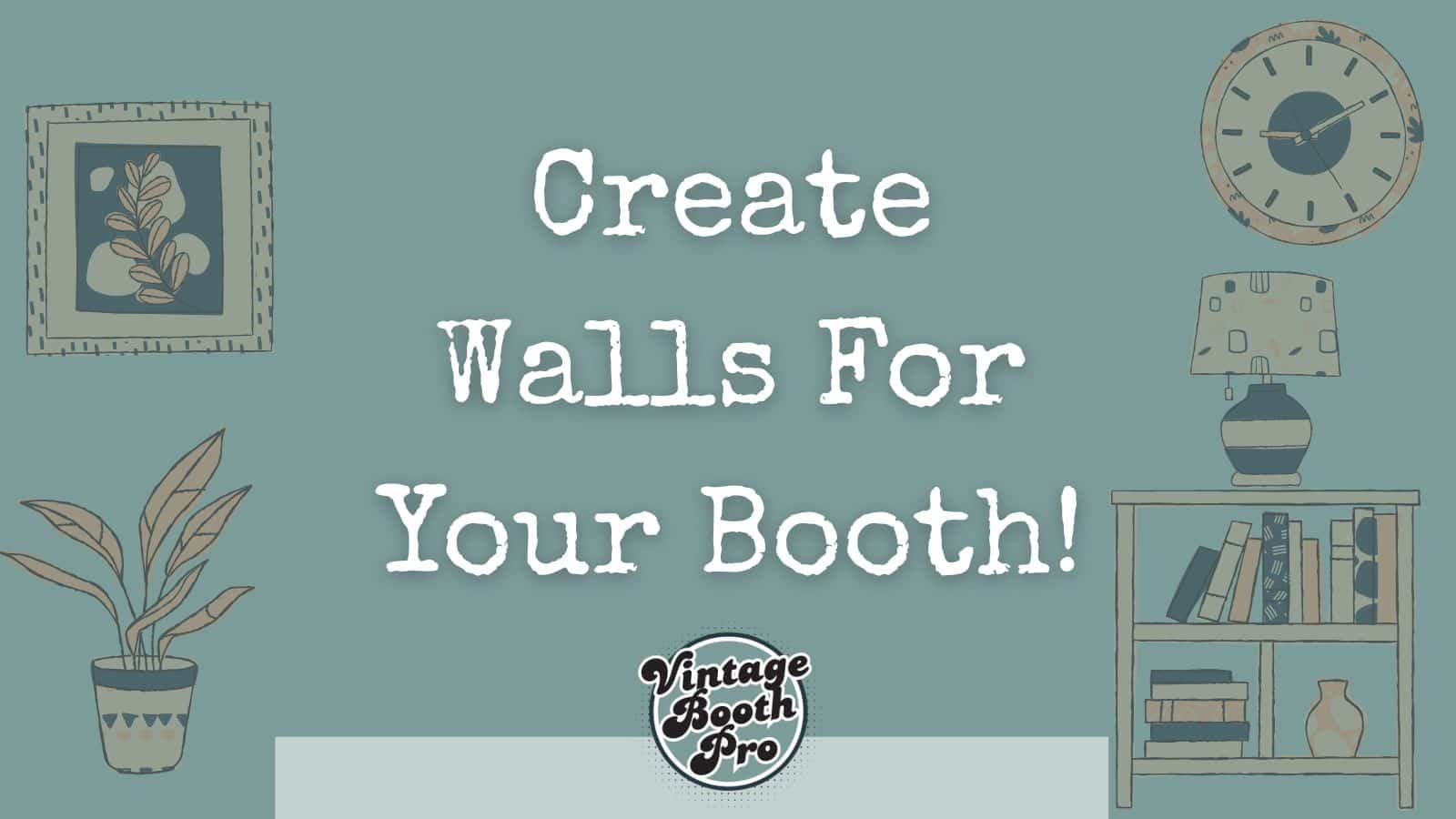 8 Creative Ways to Create Walls For Your Vintage Booth