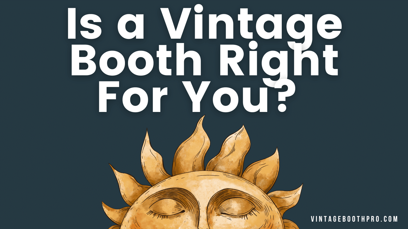 is a vintage booth right for you?