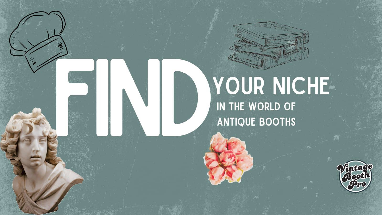 Finding Your Niche in the Vintage and Antique World
