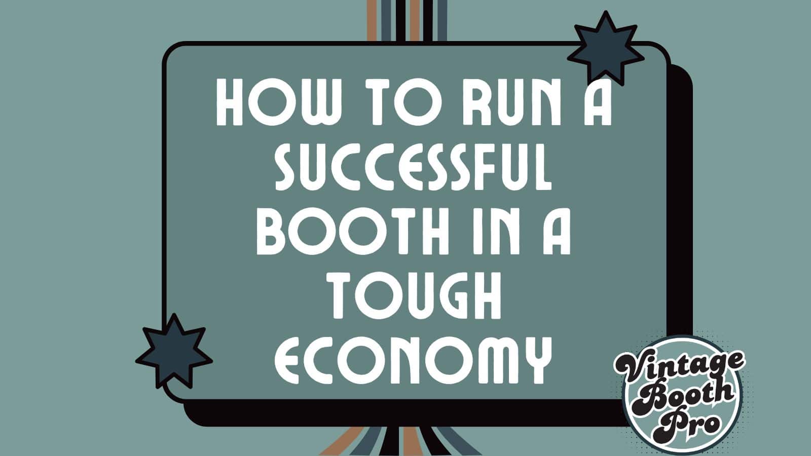 How to Run a Successful Vintage Booth Business—Even in a Tough Economy