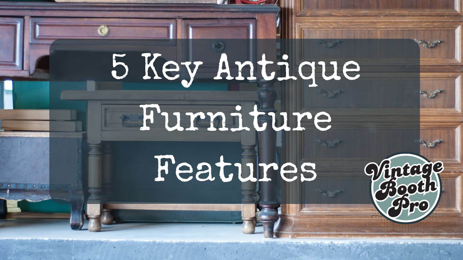 how to identify antique furniture